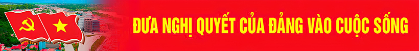 Đưa Nghi Quyết Của Đảng Vào Cuộc Sống